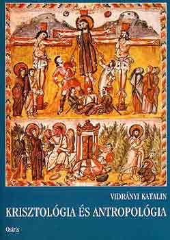 Vidrnyi Katalin - Krisztolgia s antropolgia