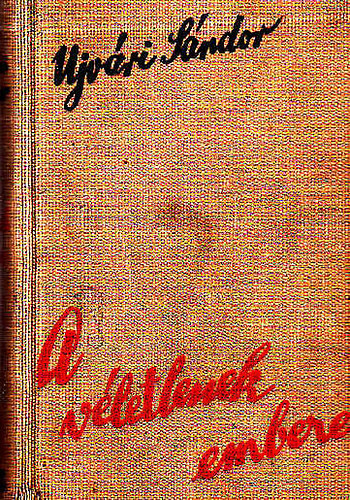 Ujv�ry S�ndor - A v�letlenek embere (ahogy a "Szab�lytalan �letrajz" elkezd�d�tt)