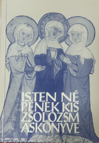 P. Pap Leonrd - Isten npnek kis zsolozsmnyknyve