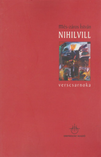 Ms-zros Istvn - Nihilvill verscsarnoka