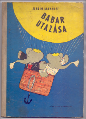 Jean de Brunhoff, Gordon Etel fordtsa - Babar utazsa (Le voyage de Babar - Els magyar kiads a szerz rajzaival)