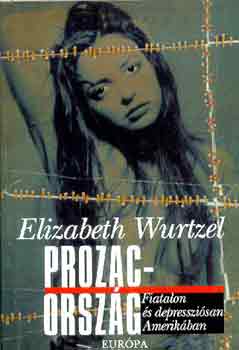Wurtzel, Elizabeth - Prozac-orsz�g