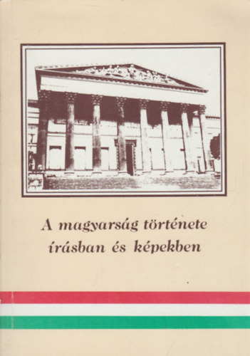Kardos Jzsef, Rottler Ferenc - A magyarsg trtnete rsban s kpekben
