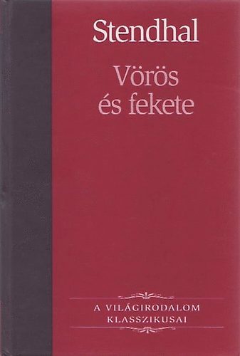 Stendhal - Vrs s fekete (A vilgirodalom klasszikusai 2)
