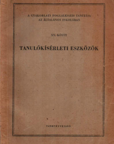 Takács Veronika-Kubinyi Ferenc-Martinkó Béla-Várdi Lászlóné - Tanulókísérleti eszközök