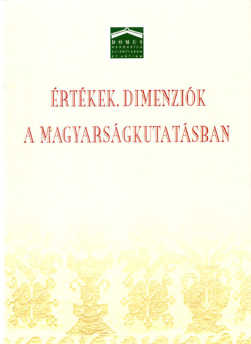 Fedinec Csilla (szerk.) - Értékek, dimenziók a magyarságkutatásban
