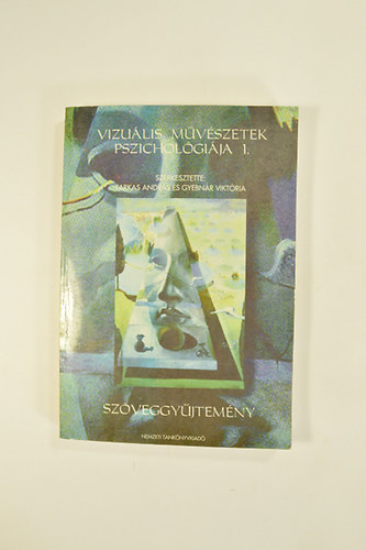 Farkas Andrs-Gyebnr Viktria - Vizulis Mvszetek Pszicholgija I. Szveggyjtemny. Kzirat.
