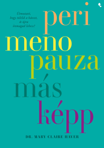 Mary Claire Haver - Perimenopauza másképp