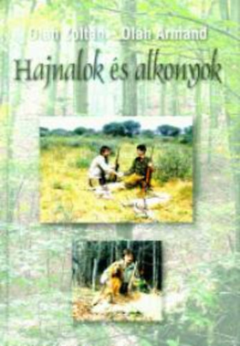 Olh Zoltn-Olh Armand - Hajnalok s alkonyok