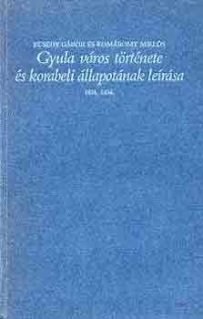 Ecsedy G�bor-Kom�romy Mikl�s - Gyula v�ros t�rt�nete �s korabeli �llapot�nak le�r�sa 1831, 1934.