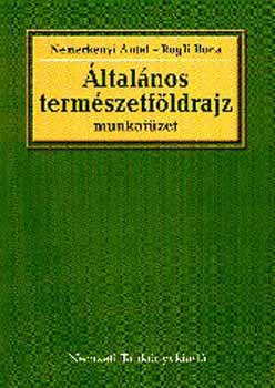 Nemerknyi Antal dr.; Rugli Ilona - ltalnos termszetfldrajz munkafzet