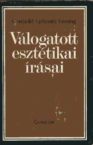 Gotthold Ephraim Lessing - V�logatott eszt�tikai �r�sai