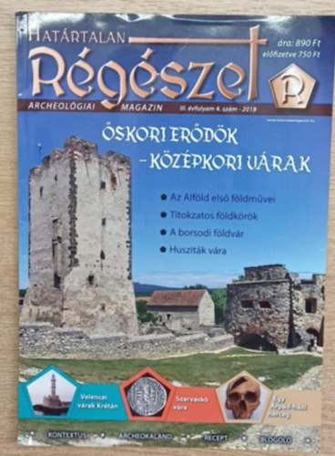 Határtalan régészet (Archeológiai Magazin) III. évf. 4. szám - 2018 (Őskori erődök - Középkori várak)