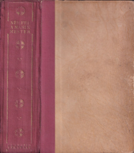 Nmeth Lszl - A msik mester I-II.