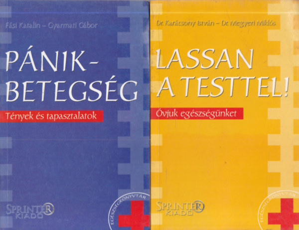 Fási Katalin-Gyarmati Gábor, Dr. Karácsony István - Dr. Megyeri Miklós - 2 db. Egészségkönyvtár (Pánikbetegség + Lassan a testtel!)
