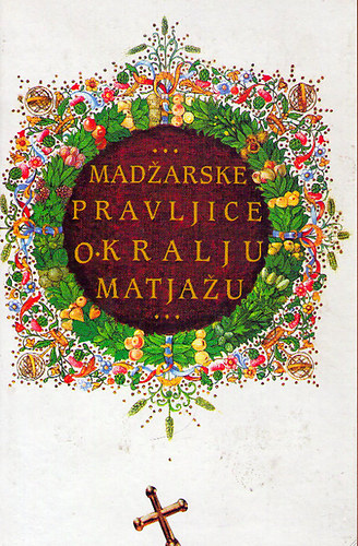 Mad�arske pravljice o kralju Matja�u