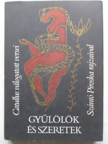 Catullus - Gyűlölök és szeretek (Szántó Piroska rajzaival)