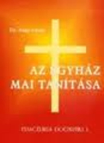 Dr. Nagy Gyula - Az egyhz mai tantsa (Dediklt)