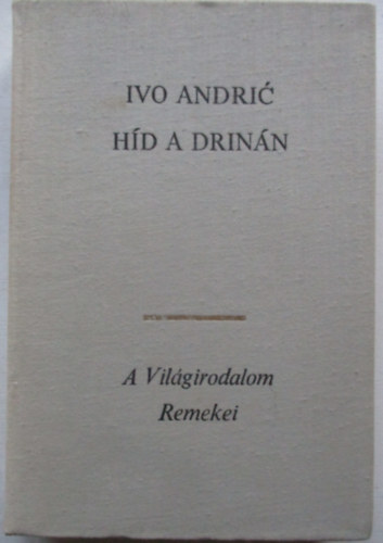 Ivo Andric - H�d a Drin�n