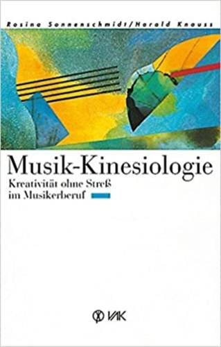 Rosina Sonnenschmidt, Harald Knauss - Musik-Kinesiologie - Kreativitat ohne stress