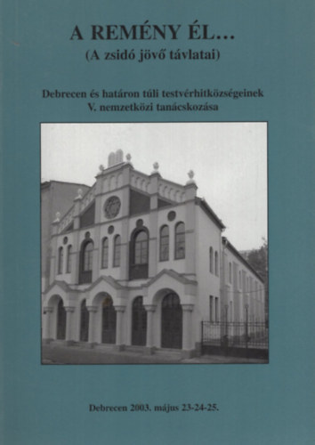 Halmos Sándor (szerk.) - A remény él... (A zsidó jövő távlatai)