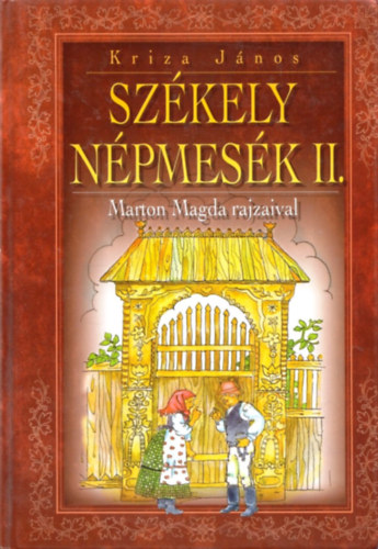 Kriza Jnos - Szkely npmesk II. (Marton Magda rajzaival)