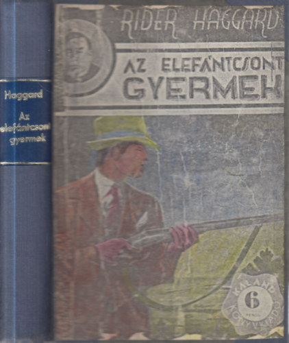 H. Rider Haggard - Az elefántcsont gyermek (afrikai regény)