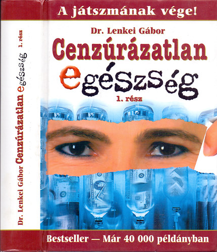 Dr. Lenkei Gábor - Cenzúrázatlan egészség 1. rész - A játszmának vége!