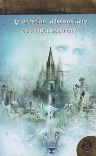 C. S. Lewis - Az oroszln, a boszorkny s a ruhsszekrny