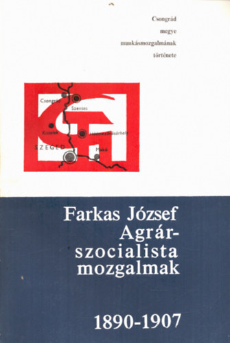 Farkas József - Agrárszocialista mozgalmak 1890-1907