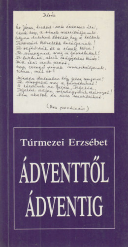 Túrmezei Erzsébet - Ádventtől ádventig - Túrmezei Erzsébet válogatott versei (dedikált)