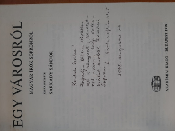 Sarkady S�ndor (szerk.) - Vallom�sok egy v�rosr�l. Magyar �r�k Sopronr�l.