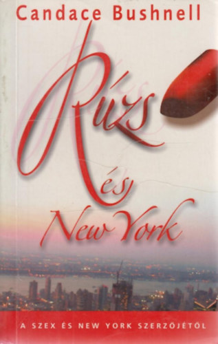 Candace Bushnell - Rúzs és New York