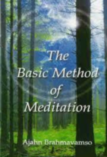 Ajahn Brahmavamso - The Basic Method of Meditation