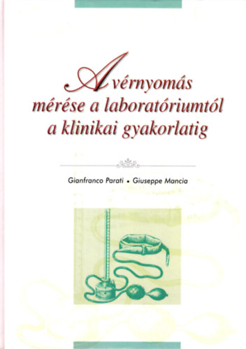 Parati, G.-Mancia, G. - A vrnyoms mrse a laboratriumtl a klinikai gyakorlatig