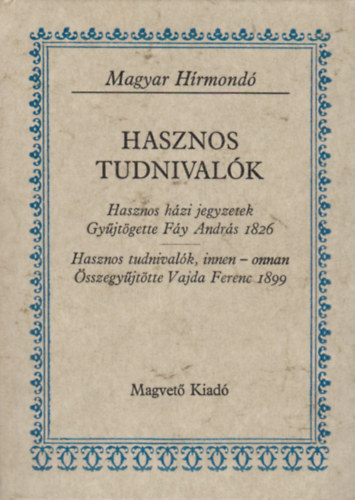 Juhsz Istvn (szerk.) - Hasznos tudnivalk (Magyar hrmond)