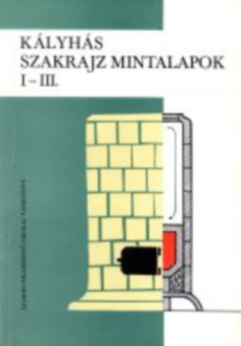 Szotyori L�szl�n� - K�lyh�s szakrajz mintalapok I-III. (szakmunk�sk�pz� iskol�k sz�m�ra)