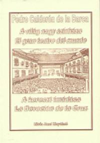 Delabarca, Pedrocalder�n - A vil�g nagy sz�nh�za - A kereszt im�d�sa