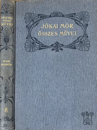 J�kai M�r - De k�r megv�n�lni! - J�kai M�r �sszes m�vei (Nemzeti kiad�s - XC.k�tet - kiad�i f�lb�r)