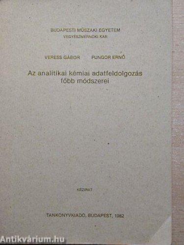 Veress Gbor, Pungor Ern - Az analitikai kmiai adatfeldolgozs fbb mdszerei