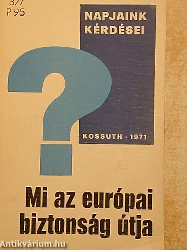 Mi az európai biztonság útja?