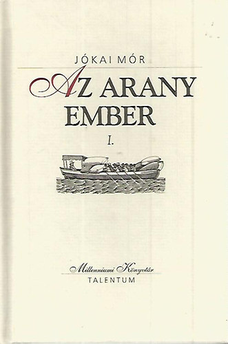 J�kai M�r - Az arany ember I-II. - Millenniumi K�nyvt�r