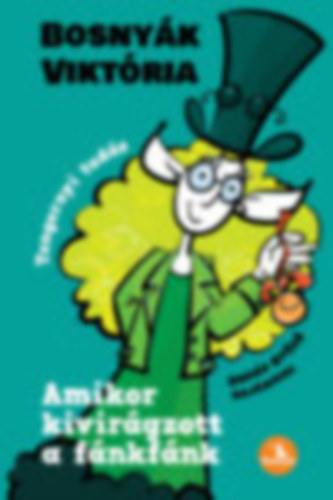 Bosnyák Viktória, Czirbeszné Ignácz Éva - 2 db Nyelvkincstár: Amikor kivirágzott a fánkfánk + Feladatgyűjtemény