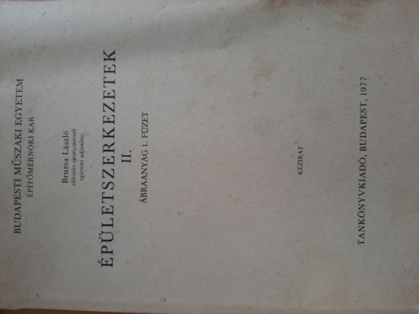 Bruzsa László - Épületszerkezetek II. (Ábraanyag 1. füzet) - kézirat