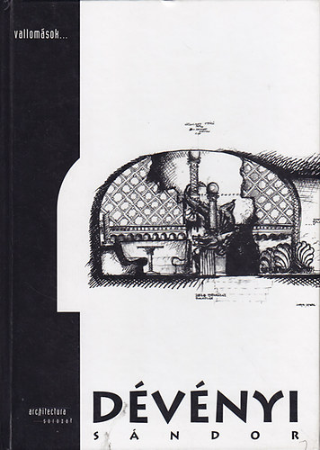 D�v�nyi S�ndor - D�v�nyi S�ndor - Architekt�ra - Vallom�sok