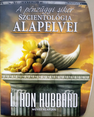 L. Ron Hubbard - A pnzgyi siker - Szcientolgia alapelvei