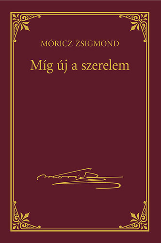 Mricz Zsigmond - Mg j a szerelem