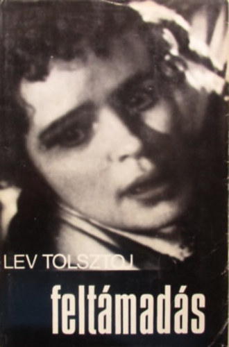 Lev Tolsztoj - Felt�mad�s (???????????) - Sz�ll�sy Kl�ra ford�t�s�ban