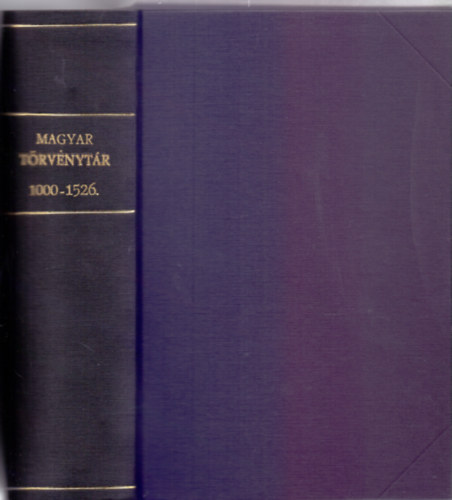 Fordtotta s jegyzetekkel elltta: Nagy Gyula, Szerkeszti: Dr. Mrkus Dezs - Corpus Juris Hungarici - Magyar Trvnytr - 1000-1526. vi trvnyczikkek