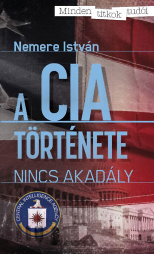 Nemere Istv�n - A CIA t�rt�nete